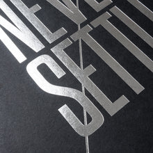 Load image into Gallery viewer, Never Settle (Letterpress Print)