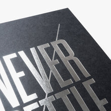 Load image into Gallery viewer, Never Settle (Letterpress Print)